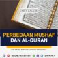 perbedaan mushaf dan al-Quran