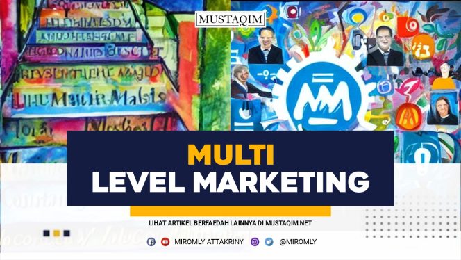 
Hukum Bisnis MLM (Multi Level Marketing) dalam Islam
