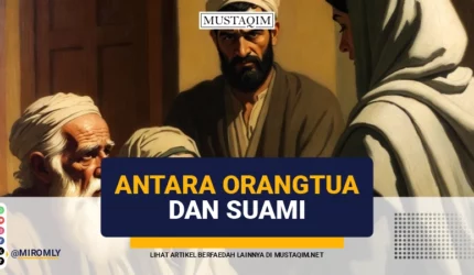 hukum istri lebih memilih orangtua daripada suami